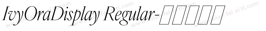 IvyOraDisplay Regular字体转换